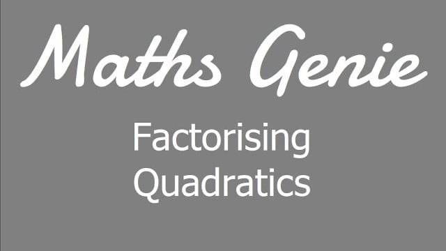 MathsGenie video — Factorising Quadratics into Double Brackets