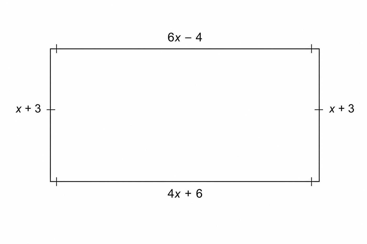 A rectangle with side lengths labeled: the top side is 6x - 4, the bottom side is 4x + 6, and the vertical sides are labeled x + 3.