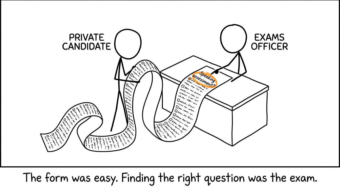 A private candidate discovers that one precise question matters more than a very long form