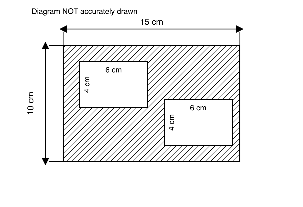 A hatched large rectangle measuring 15 cm by 10 cm containing two unshaded rectangles, each measuring 6 cm by 4 cm.