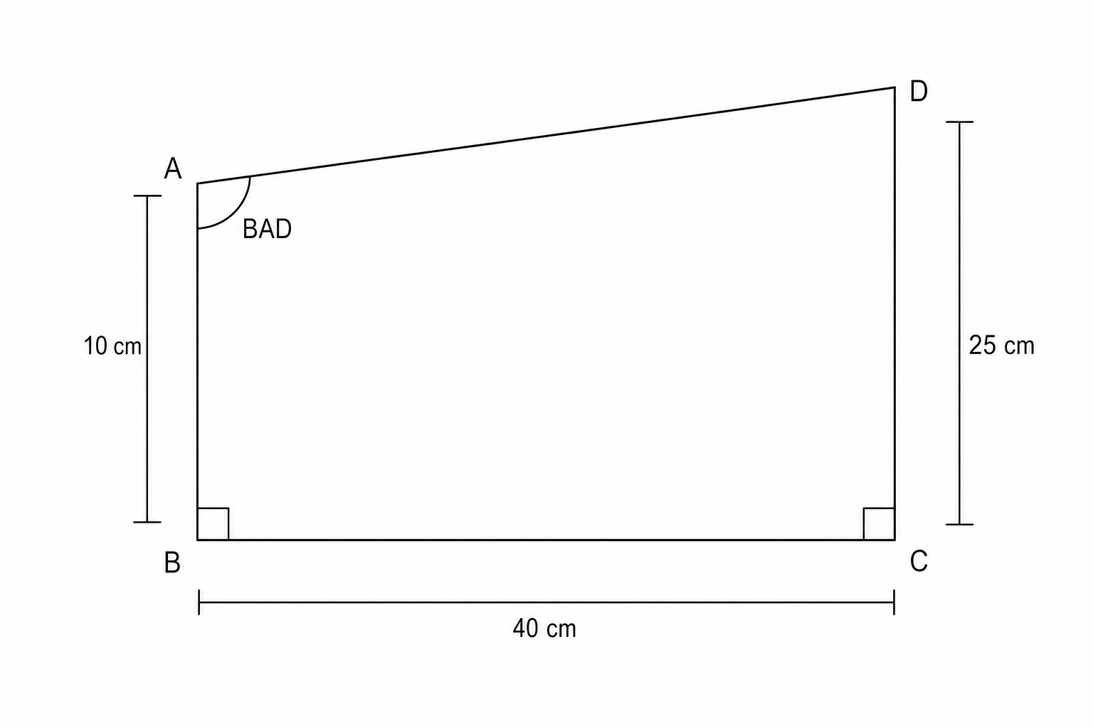 A right-angled trapezoid ABCD with right angles at B and C. Side AB is 10 cm, side CD is 25 cm, and base BC is 40 cm. The angle BAD is to be determined.