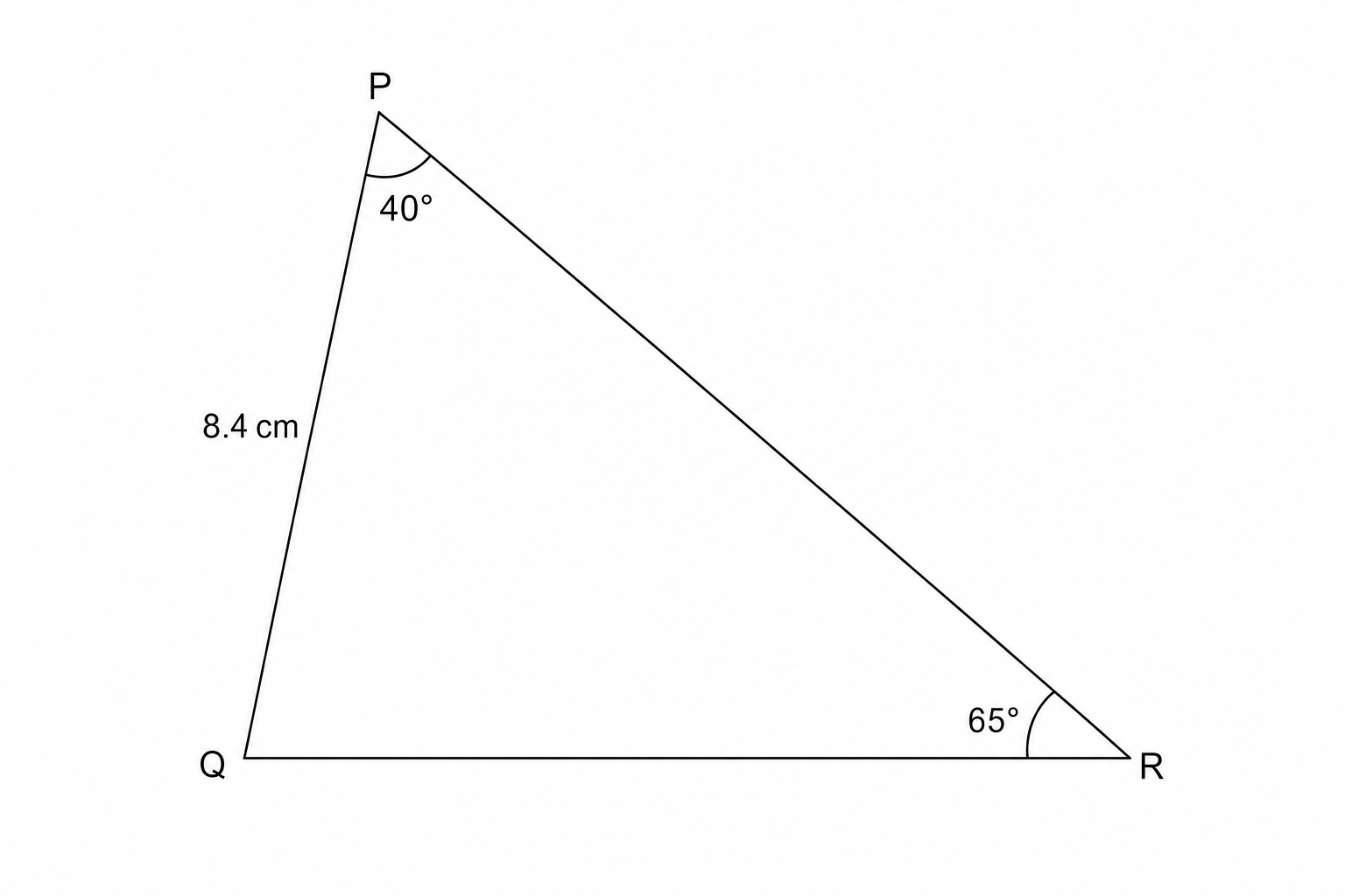 A triangle with vertices P, Q, and R. Side PQ is 8.4 cm. Angle P is 40 degrees and angle R is 65 degrees.
