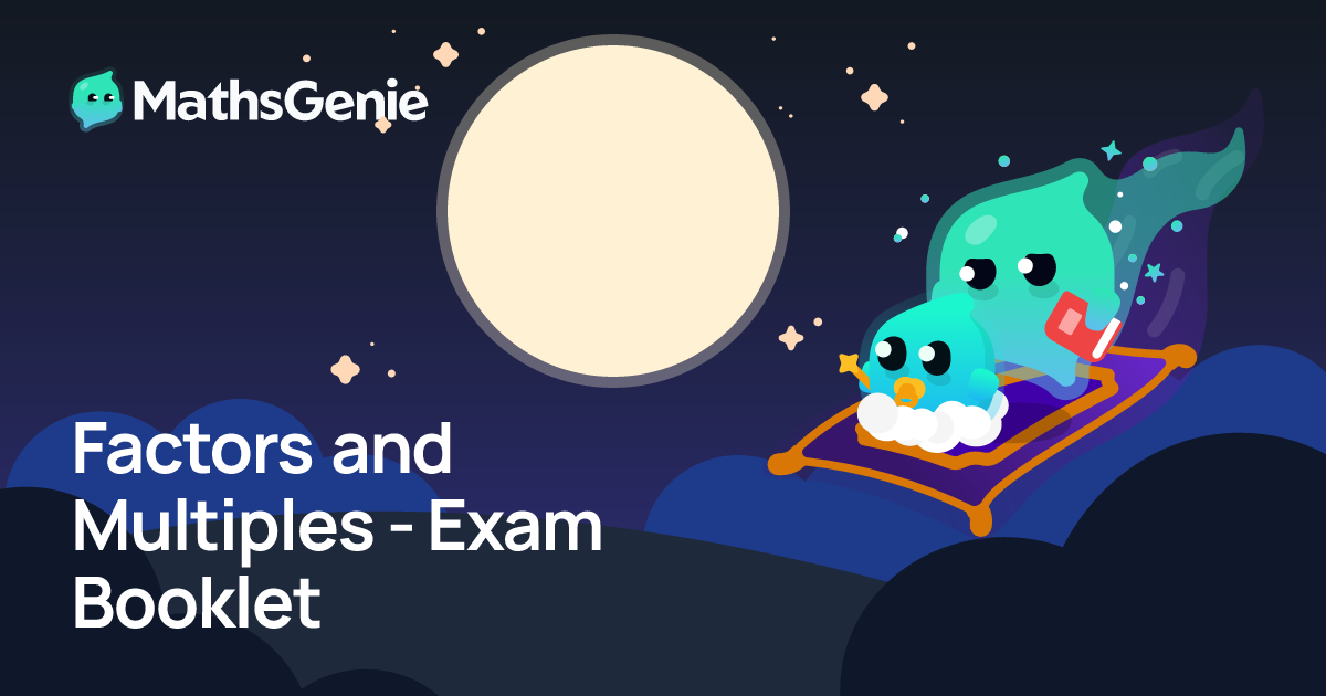 Factors and Multiples - Exam Booklet | MathsGenie